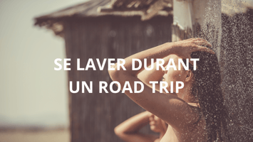Se laver durant un road trip