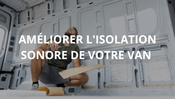 améliorer l'isolation de son van 