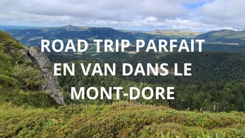 Road trip parfait en van dans le Mont-Dore