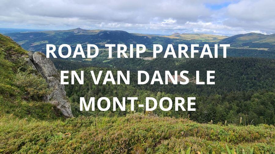 Road trip parfait en van dans le Mont-Dore